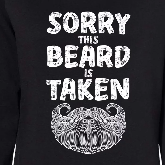 Sorry This Beard Is Taken Womens California Wash Sweatshirt