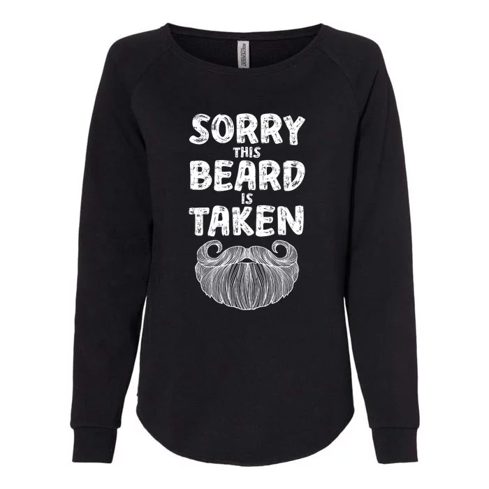 Sorry This Beard Is Taken Womens California Wash Sweatshirt