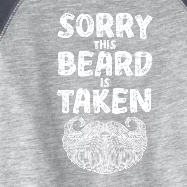 Sorry This Beard Is Taken Toddler Fine Jersey T-Shirt