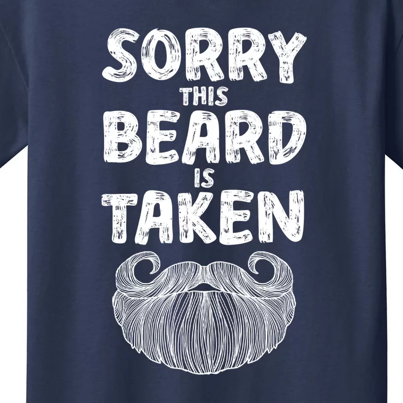 Sorry This Beard Is Taken Kids T-Shirt