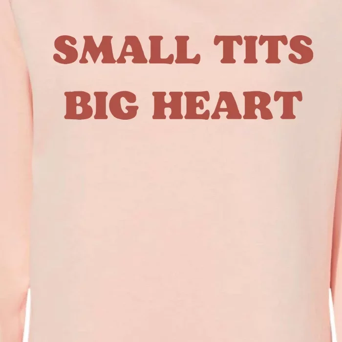 Small Tits Big Heart Womens California Wash Sweatshirt