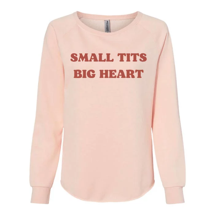 Small Tits Big Heart Womens California Wash Sweatshirt