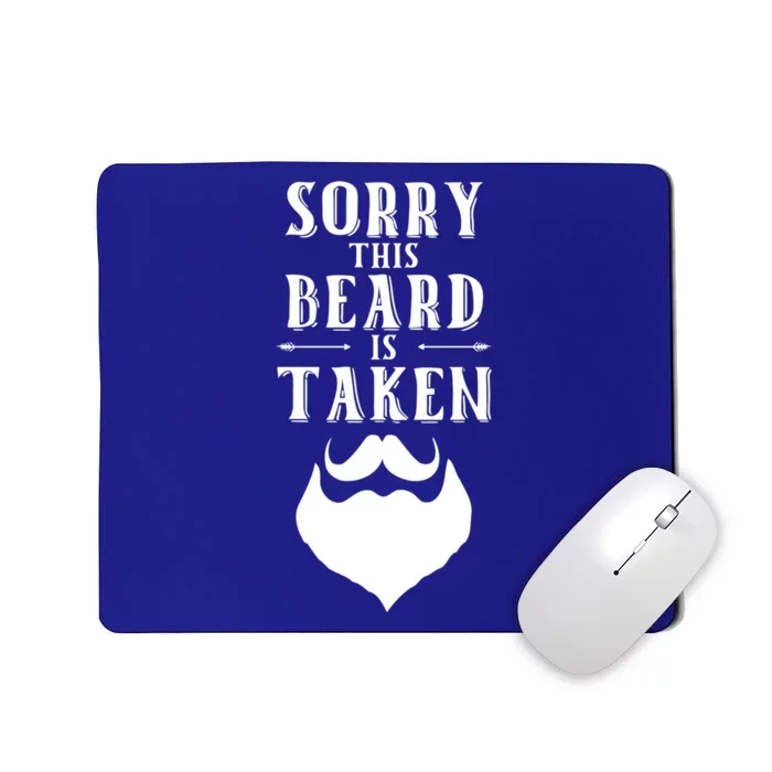 Sorry This Beard Is Taken Gift Valentines Day Gift Mousepad