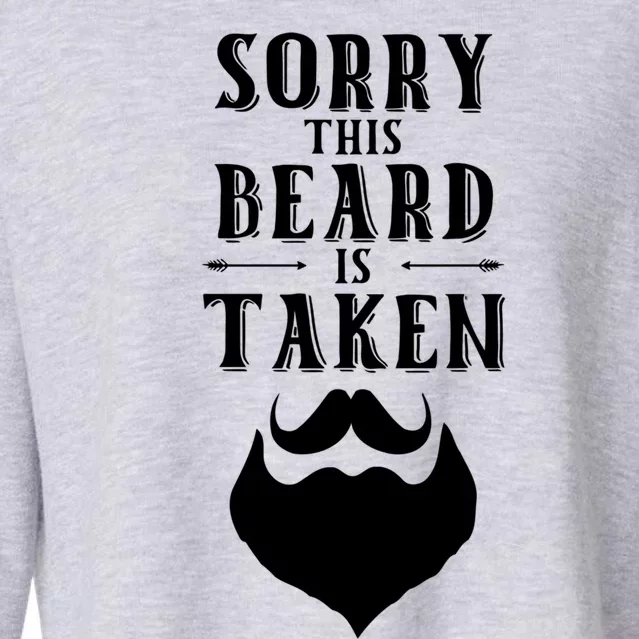 Sorry This Beard Is Taken Gift Valentines Day Gift Cropped Pullover Crew