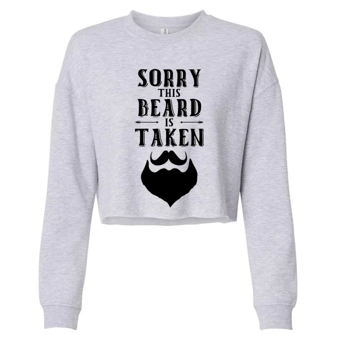 Sorry This Beard Is Taken Gift Valentines Day Gift Cropped Pullover Crew