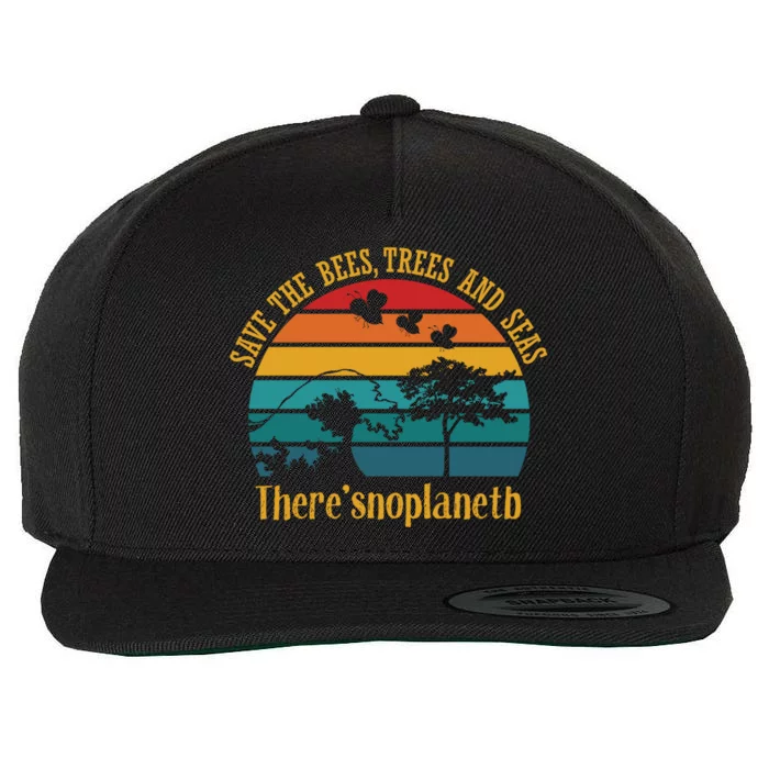 Save The Bees Trees And Seas There Is No Planet B Cute Gift Wool Snapback Cap