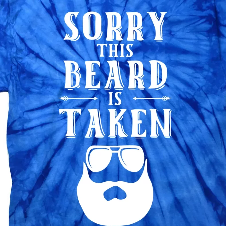 Sorry This Beard Is Taken Cool Gift Valentines Day Gift Tie-Dye T-Shirt