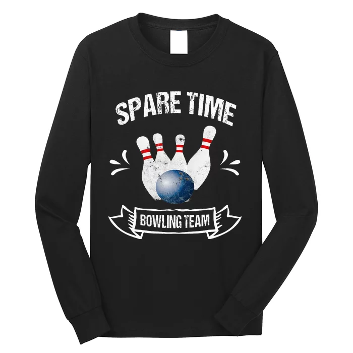 Spare Time Bowling Team Funny Bowling Long Sleeve Shirt