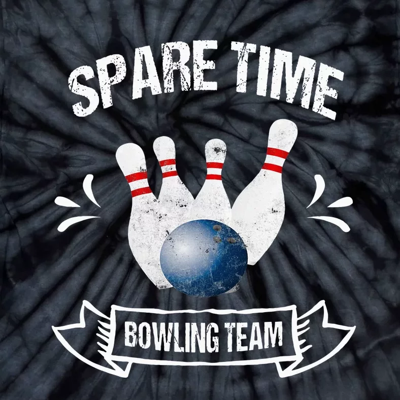 Spare Time Bowling Team Funny Bowling Tie-Dye T-Shirt