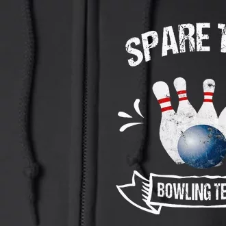 Spare Time Bowling Team Funny Bowling Full Zip Hoodie