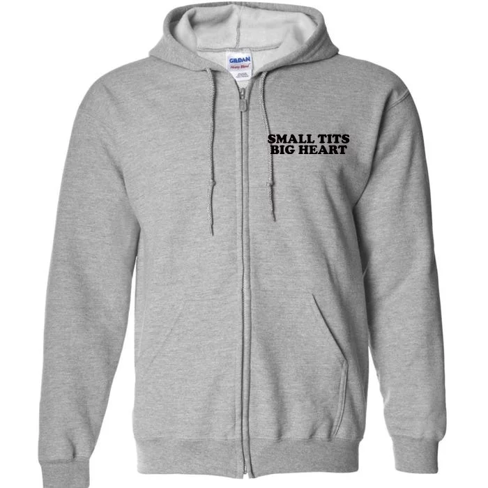 Small Tits Big Heart Full Zip Hoodie