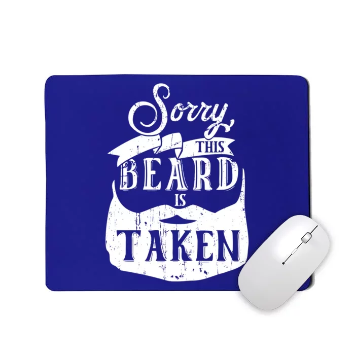 Sorry This Beard Is Taken Gift Valentines Day Gift Mousepad