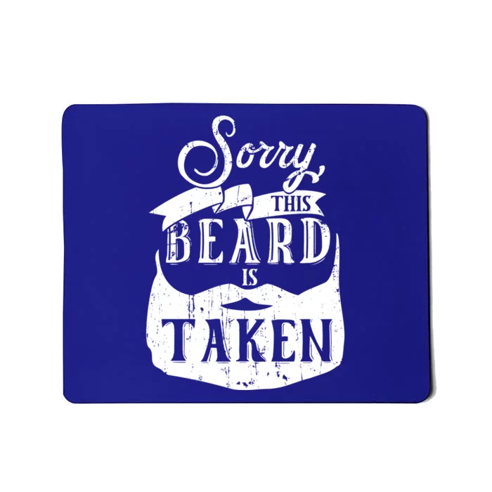 Sorry This Beard Is Taken Gift Valentines Day Gift Mousepad