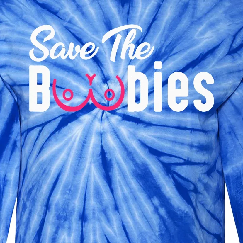 Save The Boobies Funny Breast Cancer Awareness Tie-Dye Long Sleeve Shirt