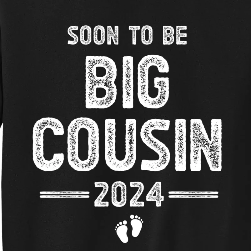 Soon To Be Big Cousin 2024 Promoted To Big Cousin Tall Sweatshirt