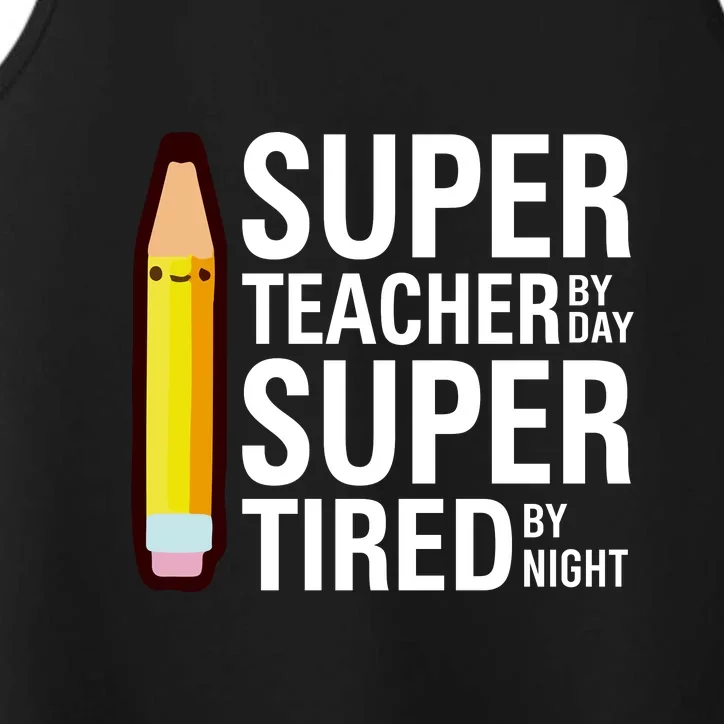 Super Teacher By Day Super Tired By Night Funny Back To School Gift Performance Tank