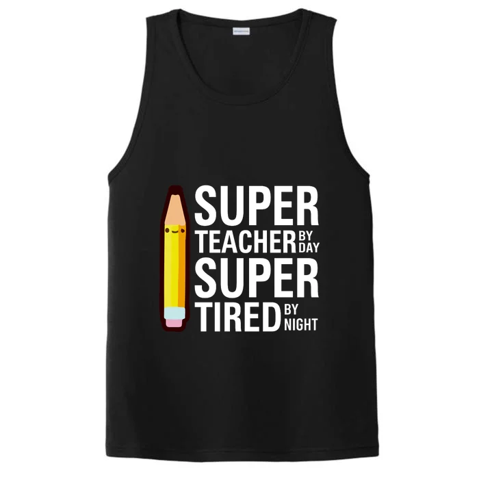 Super Teacher By Day Super Tired By Night Funny Back To School Gift Performance Tank