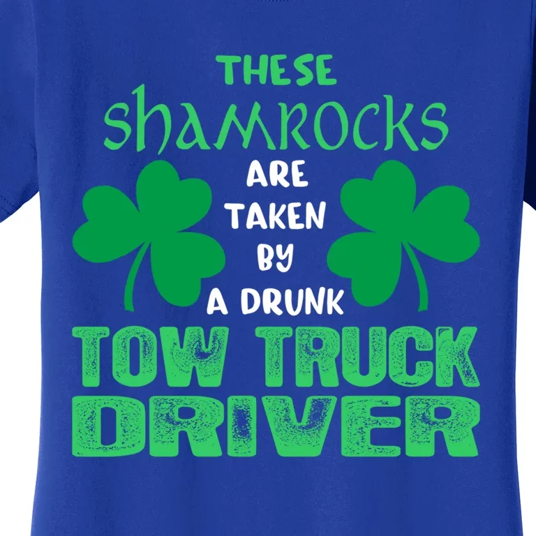 Shamrocks Taken By Drunk Tow Truck Driver St Patrick Gift Women's T-Shirt