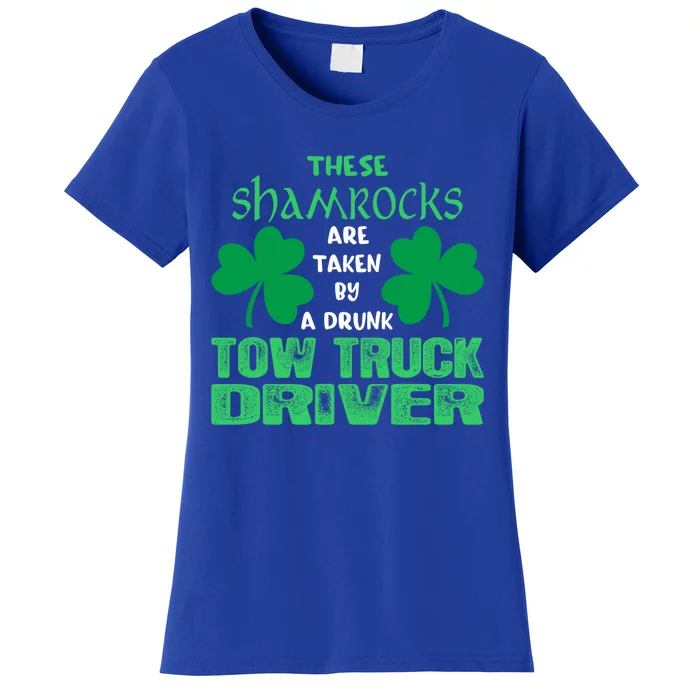 Shamrocks Taken By Drunk Tow Truck Driver St Patrick Gift Women's T-Shirt