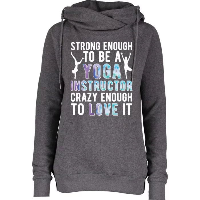 Strong To Be A Yoga Instructor Yoga Teacher Gift Womens Funnel Neck Pullover Hood