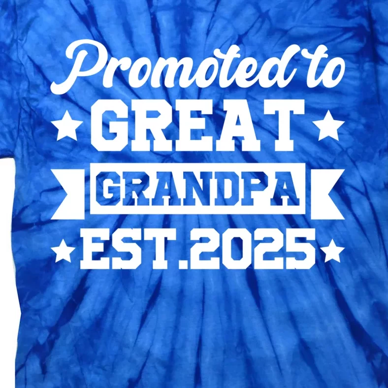 Soon To Be Great Grandfather Promoted To Great Grandpa 2025 Gift Tie-Dye T-Shirt