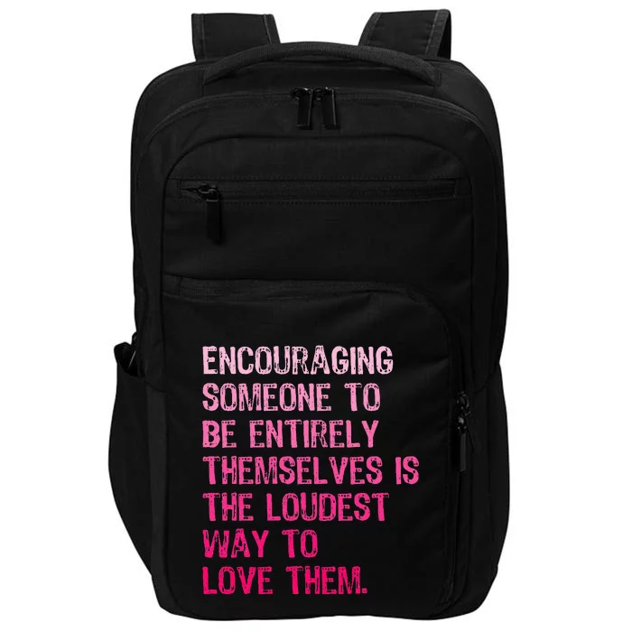 Someone To Be Entirely Themselves Is The Loudest Impact Tech Backpack