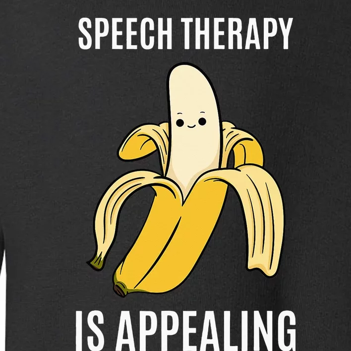 Speech Therapy Banana Language Pathologists SLP Toddler Sweatshirt