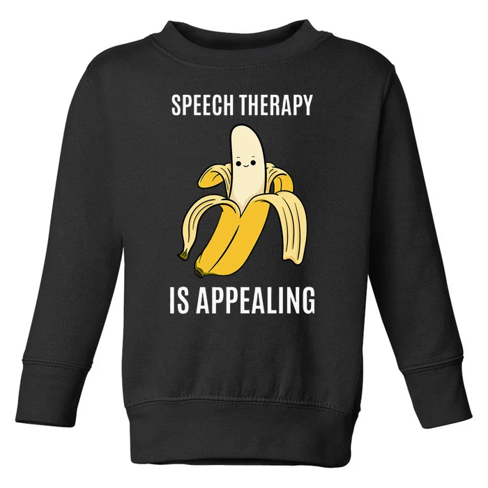 Speech Therapy Banana Language Pathologists SLP Toddler Sweatshirt