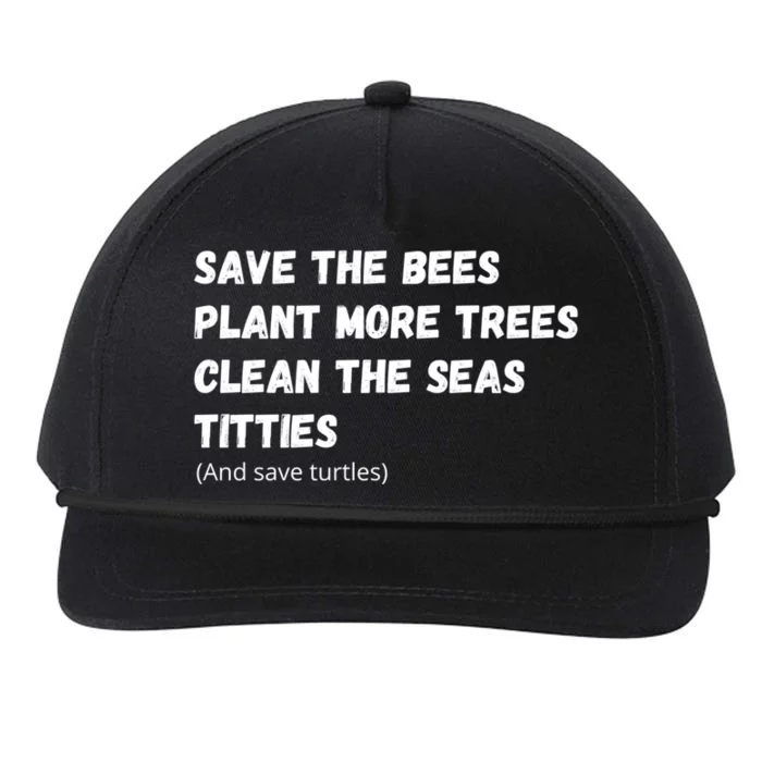 Save The Bees Plant More Trees Clean The Seas Titties Gift Snapback Five-Panel Rope Hat