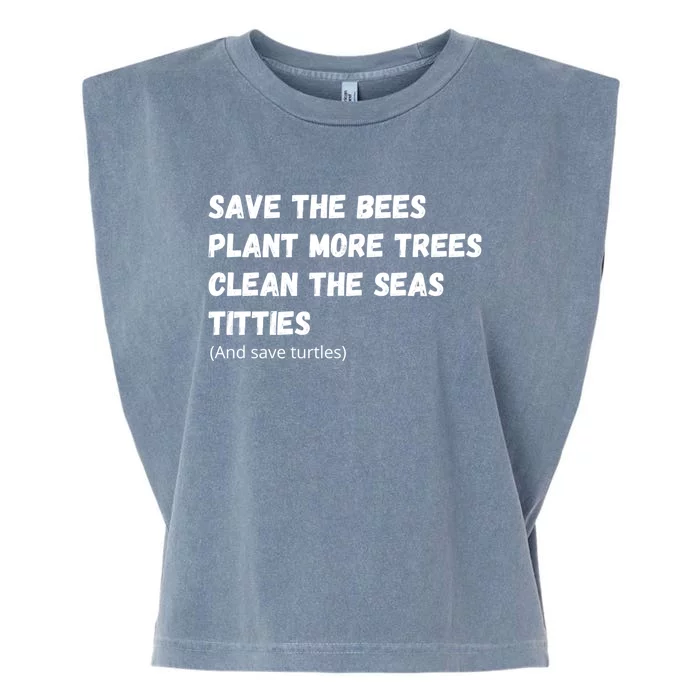 Save The Bees Plant More Trees Clean The Seas Titties Gift Garment-Dyed Women's Muscle Tee