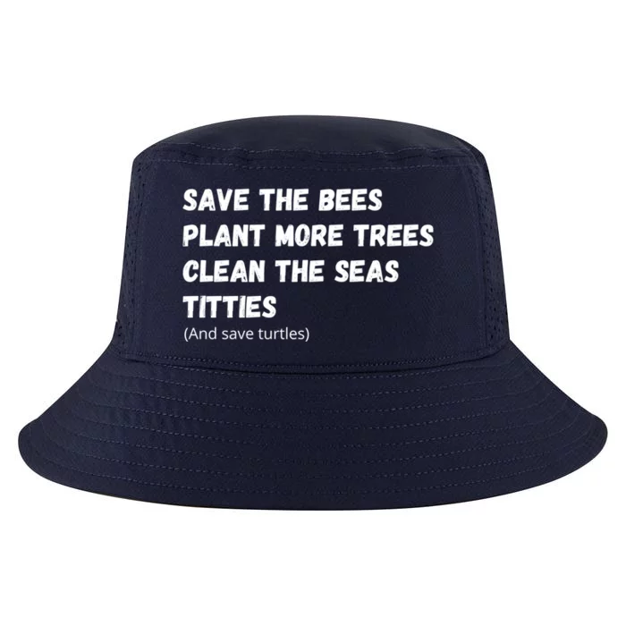 Save The Bees Plant More Trees Clean The Seas Titties Gift Cool Comfort Performance Bucket Hat