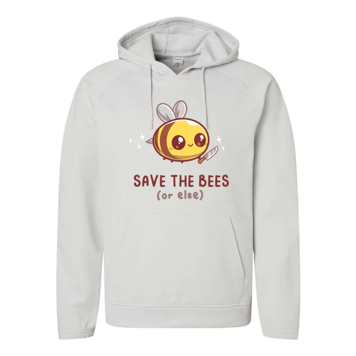 Save The Bees( Or Else) For Yellow Bees Funny Tee Performance Fleece Hoodie