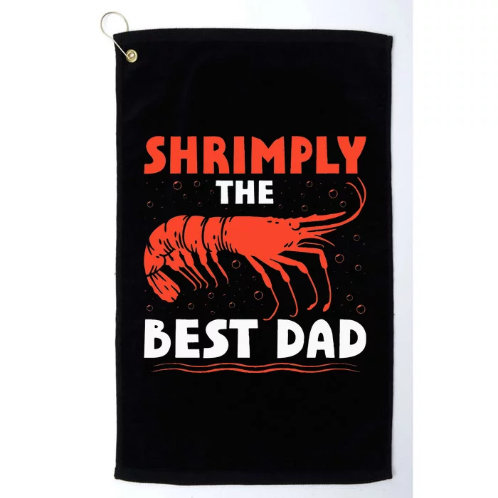 Shrimply The Best Marine Biologist Dad Oceanic Fathers Day Platinum Collection Golf Towel