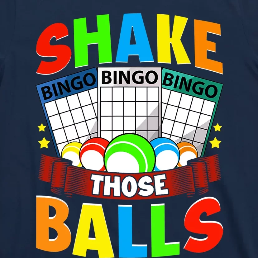 Shake Those Balls Funny Bingo Player Bingo Novelties T-Shirt