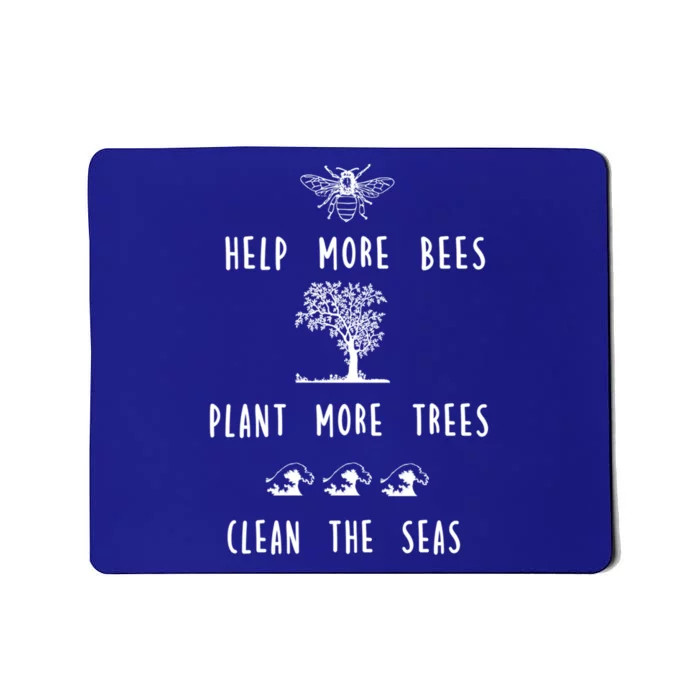 Save The Bees Plant More Trees Clean The Seas Cool Gift Mousepad