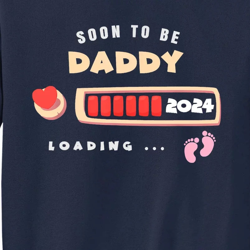 Soon To Be Daddy Pregnancy Announcement Est. 2024 Loading Tall Sweatshirt