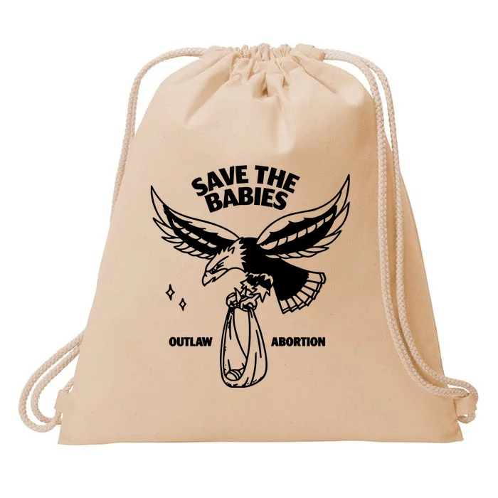 Save The Babies Outlaw Abortion Drawstring Bag