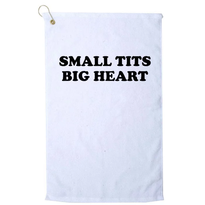 Small Tits Big Heart Funny Trendy Platinum Collection Golf Towel