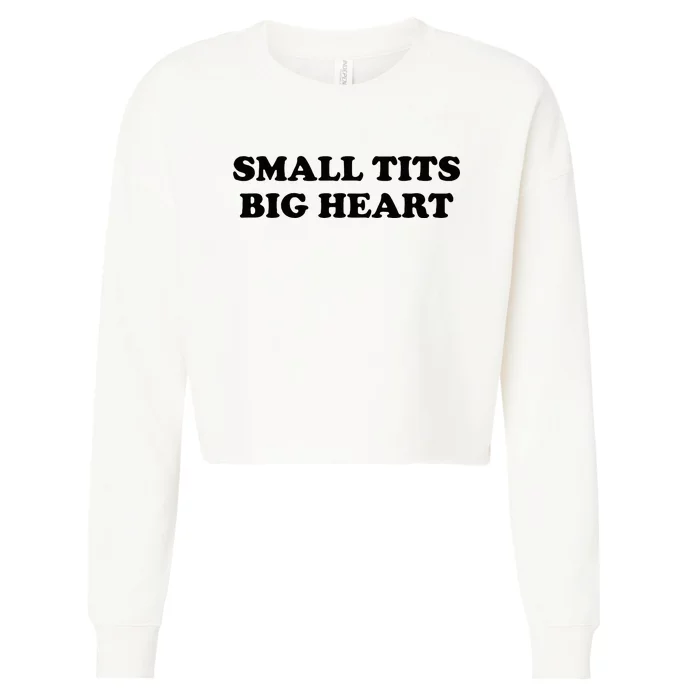 Small Tits Big Heart Funny Trendy Cropped Pullover Crew