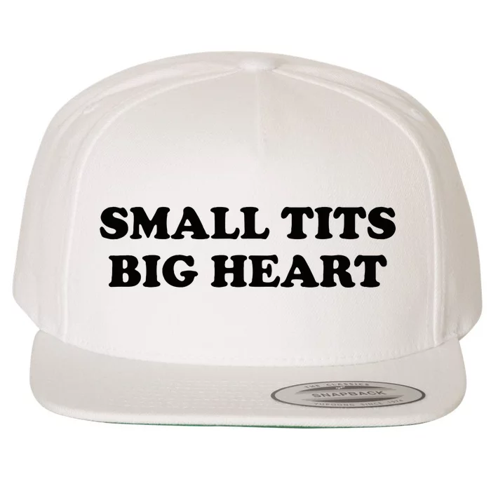 Small Tits Big Heart Funny Trendy Wool Snapback Cap