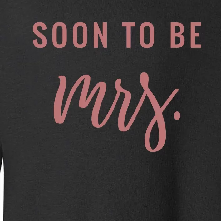 Soon To Be Mrs Bachelorette Party Apparel Toddler Sweatshirt