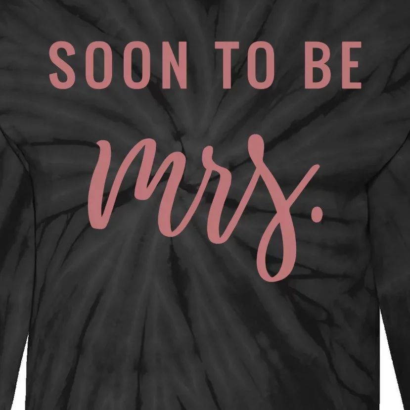 Soon To Be Mrs Bachelorette Party Apparel Tie-Dye Long Sleeve Shirt