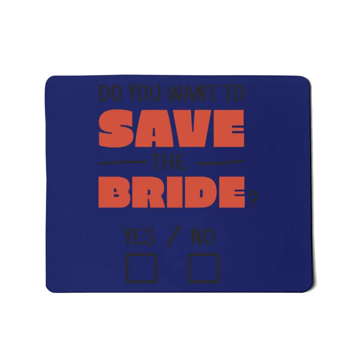 Save The Bride Funny Bachelorette Gift Mousepad