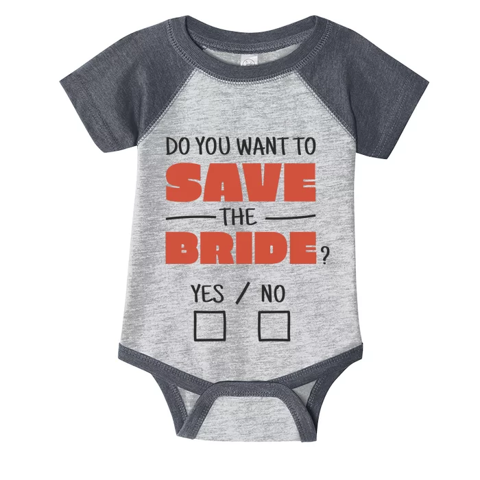 Save The Bride Funny Bachelorette Gift Infant Baby Jersey Bodysuit