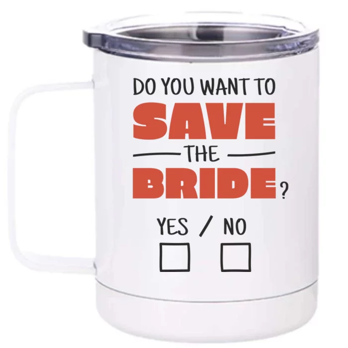 Save The Bride Funny Bachelorette Gift Front & Back 12oz Stainless Steel Tumbler Cup