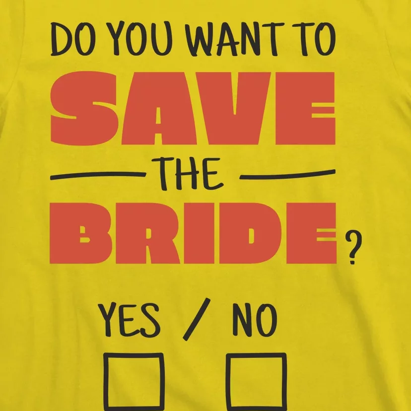 Save The Bride Funny Bachelorette Gift T-Shirt