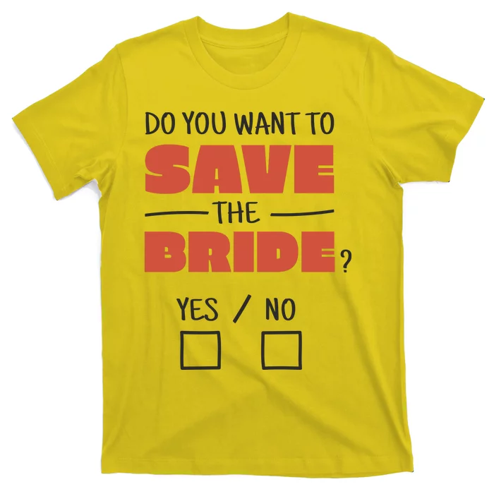 Save The Bride Funny Bachelorette Gift T-Shirt