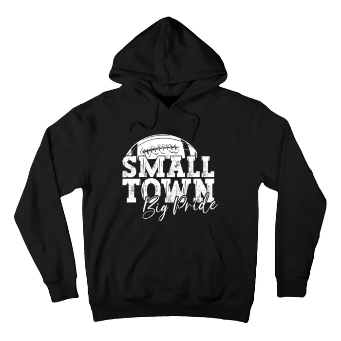 Small Town Big Pride Football Hoodie