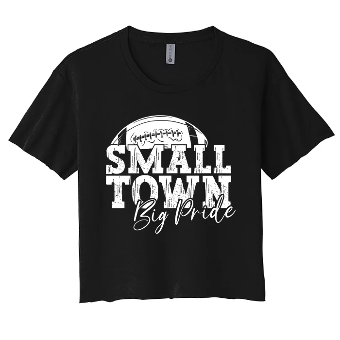 Small Town Big Pride Football Women's Crop Top Tee