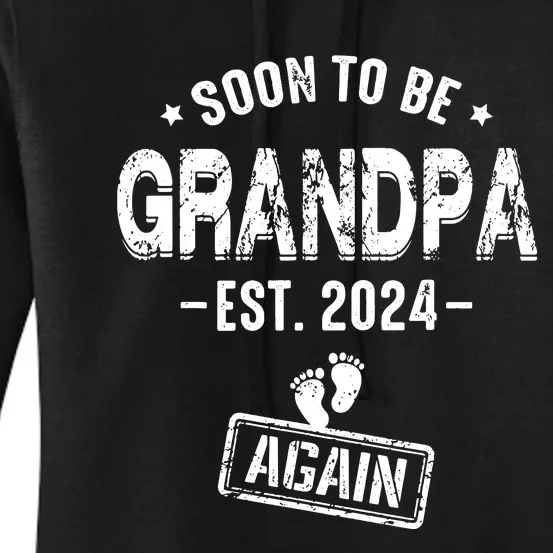 Soon To Be Grandpa Again Promoted To Grandpa Again 2024 Women's Pullover Hoodie